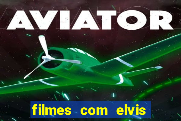 filmes com elvis presley dublado